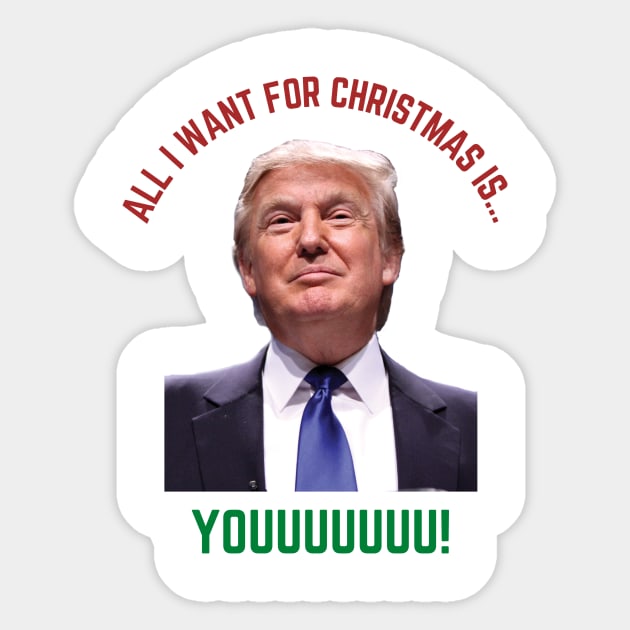 All I Want For Christmas is Trump Sticker by KatetheFork